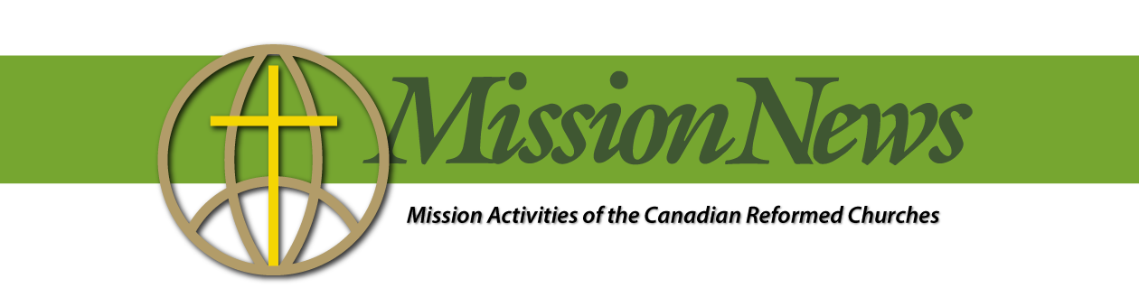 Mission News | Mission Activities of the Canadian Reformed Churches