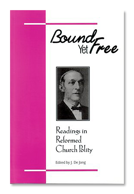 Show details for Bound Yet Free: Readings in Reformed Church polity